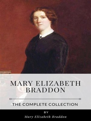 cover image of Mary Elizabeth Braddon &#8211; the Complete Collection